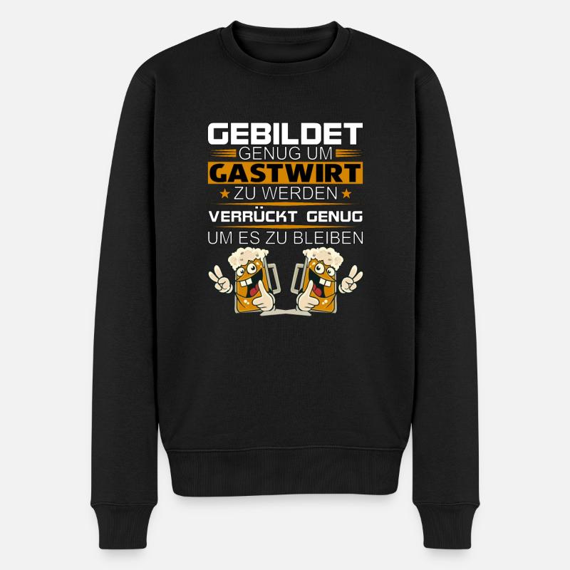 Gebildet Genug Um Gastwirt Zu Werden - Männer Premium Bio Pullover - Schwarz