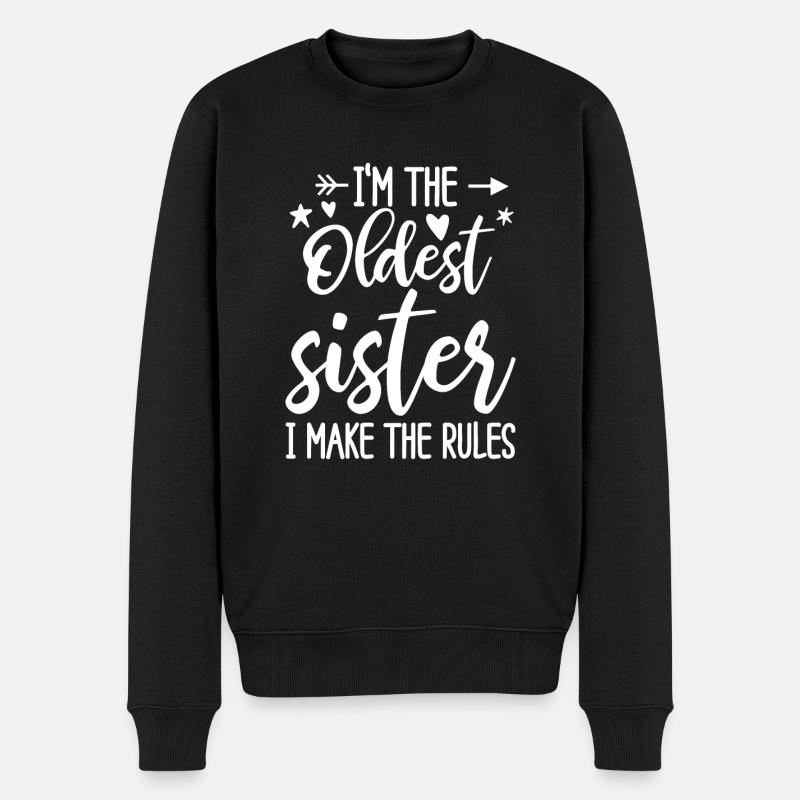 I'm the oldest Sister I make the Rules - Männer Premium Bio Pullover - Schwarz