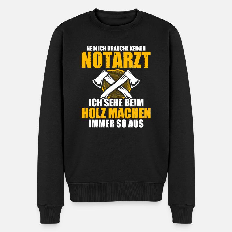 Ich Brauche Keinen Notarzt Holz Machen Kettensäge - Männer Premium Bio Pullover - Schwarz