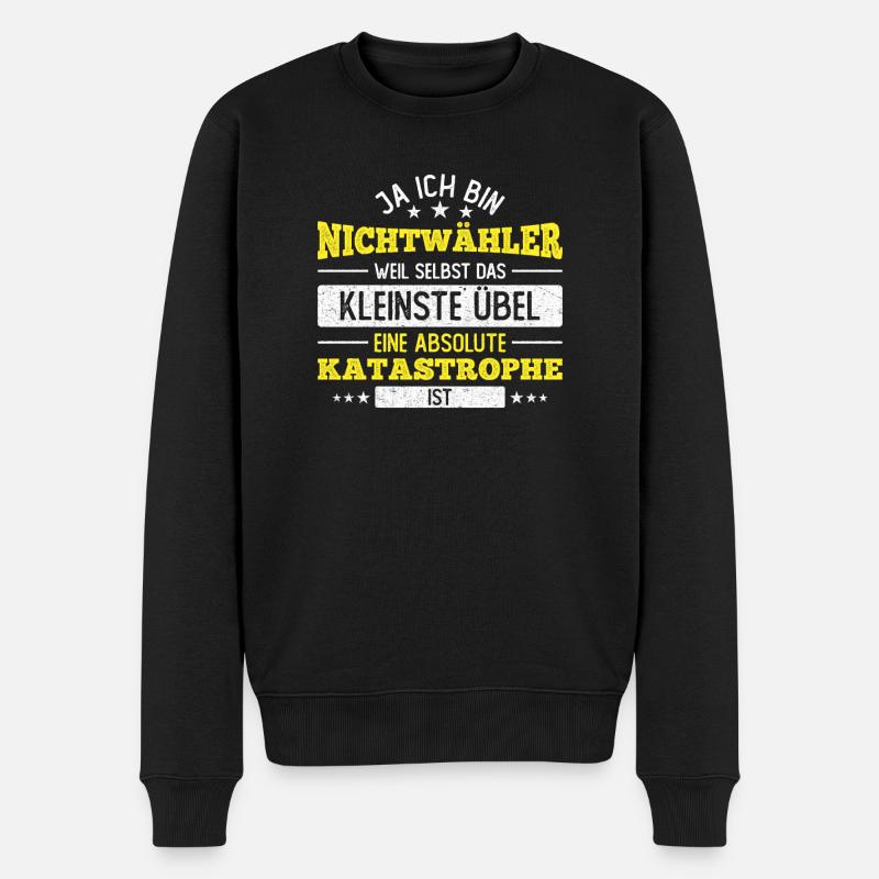Politik Nichtwähler Wahl Verweigern Unmut Protest - Männer Premium Bio Pullover - Schwarz