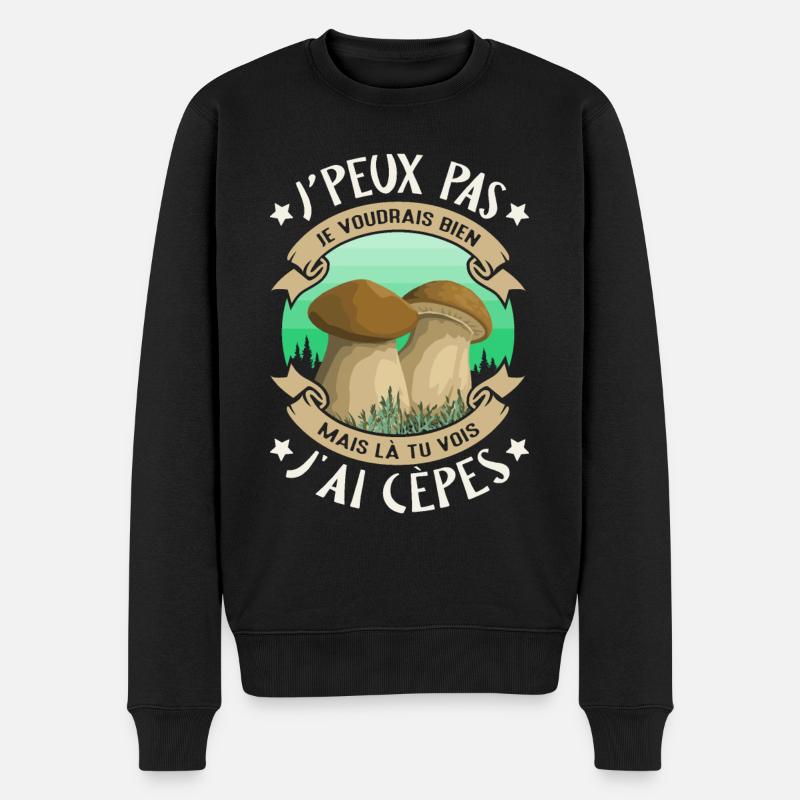 Je Peux Pas J'ai Cèpes Champignon Cueillette Cèpe - Pull Premium bio Homme - noir