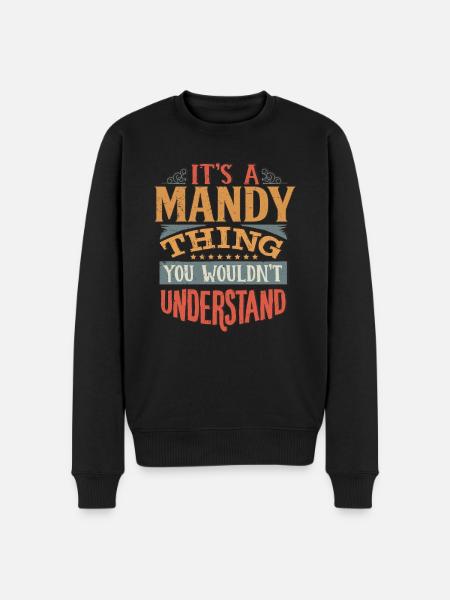 It's A Mandy Thing You Wouldnt Understand - Mandy - Men's Premium Organic Jumper - black