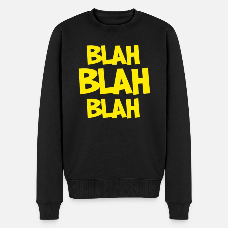 Blahblahblah Blablabla Blah Bla blabla Geschwätz - Männer Premium Bio Pullover - Schwarz