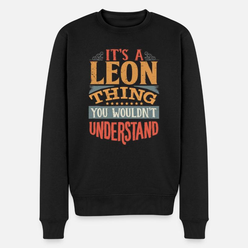 Es ist eine Leon-Sache, die du nicht verstehen würdest - Leon - Männer Premium Bio Pullover - Schwarz