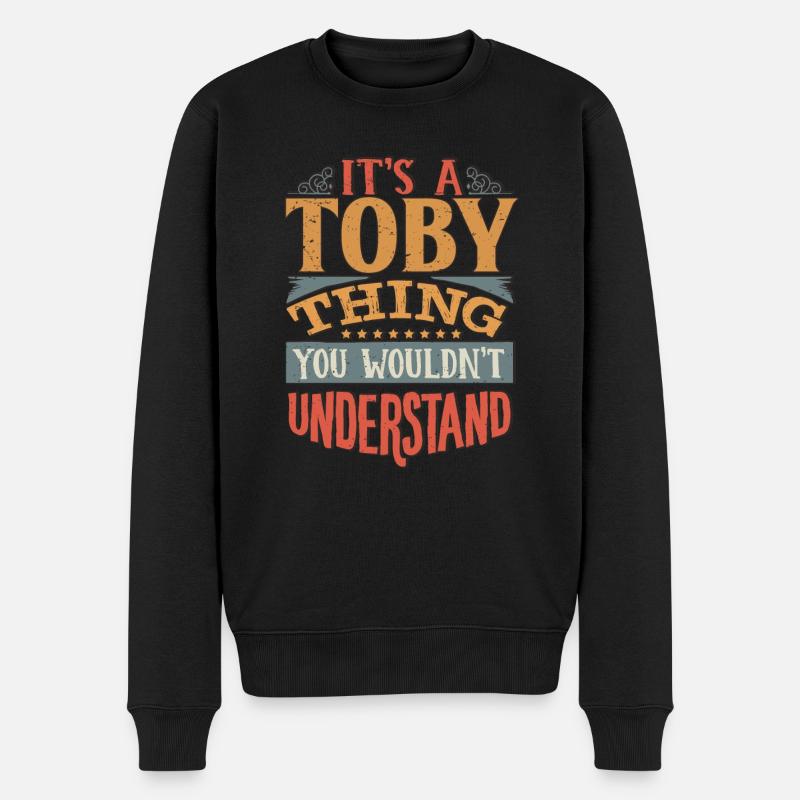 It's A Toby Thing You Wouldnt Understand - Toby - Men's Premium Organic Jumper - black