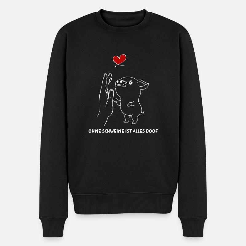 Ohne Schweine Ist Alles Doof - Männer Premium Bio Pullover - Schwarz