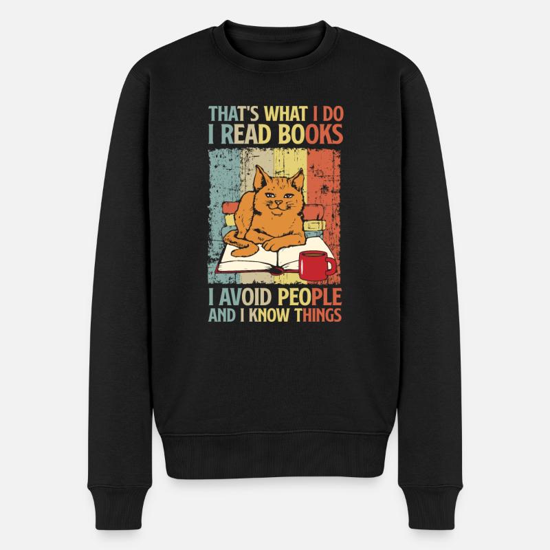 I Read Books I Avoid People And I Know Things - Männer Premium Bio Pullover - Schwarz