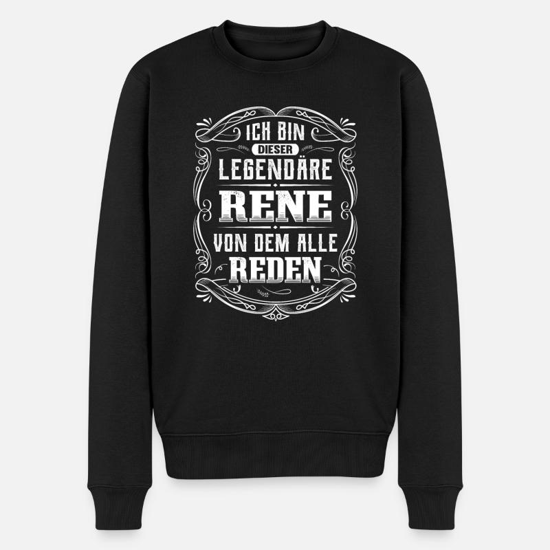 Ich bin dieser legendäre Rene - Männer Premium Bio Pullover - Schwarz