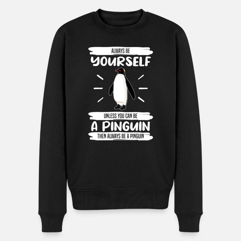 Pinguin Sei Immer Du Selbst Spruch Geschenk - Männer Premium Bio Pullover - Schwarz