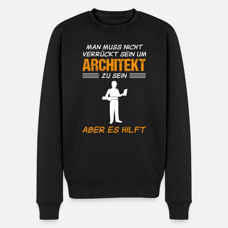 Architekt Lustiger Spruch Handwerker Geschenk - Männer Premium Bio Pullover - Schwarz