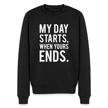My Day Starts When Yours Ends - Männer Premium Bio Pullover - Schwarz - Vorne - Nico (187cm)