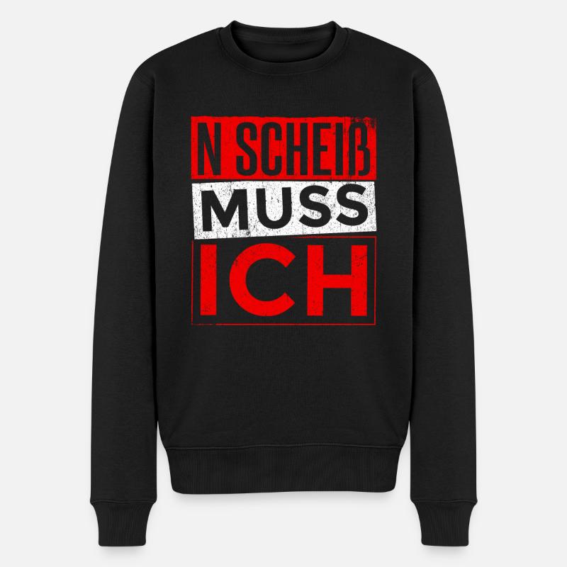n scheiß muss ich beste Sprüche für Arbeit & Schul - Männer Premium Bio Pullover - Schwarz