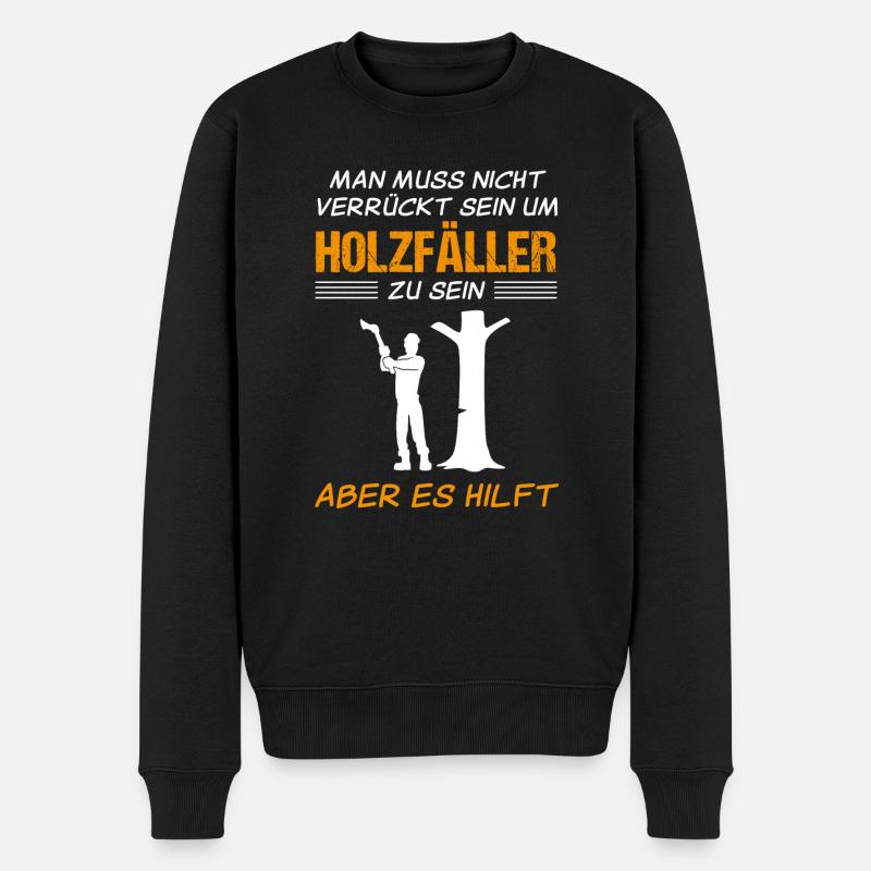 Holzfäller Lustiger Spruch Forstwirt Geschenk - Männer Premium Bio Pullover - Schwarz