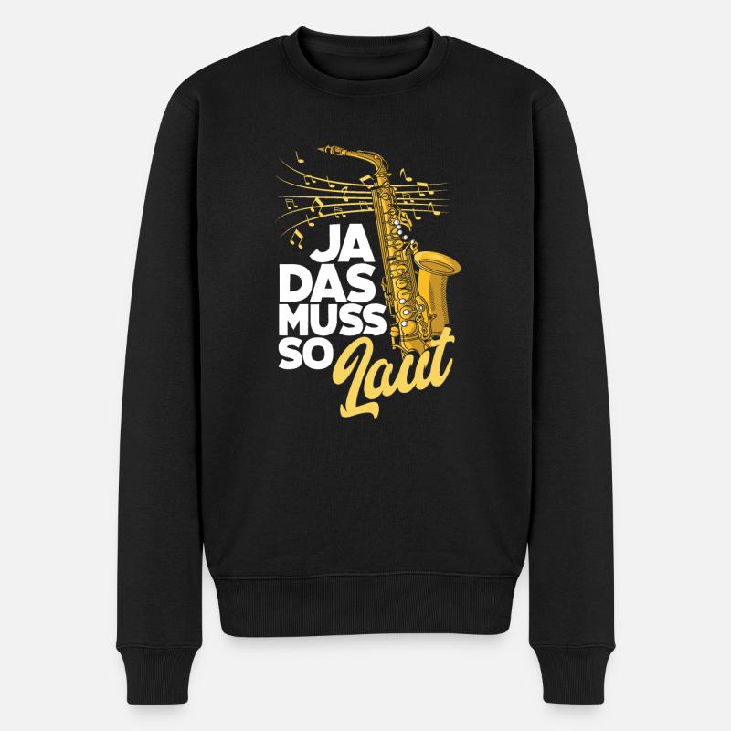 Saxophon Ja Das Muss So Laut Saxophon - Männer Premium Bio Pullover - Schwarz