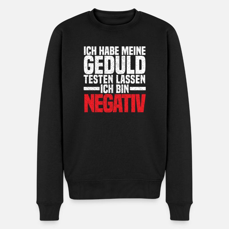 Sarkusmus Spruch Schwarzer Humor Lustiges Ironie - Männer Premium Bio Pullover - Schwarz