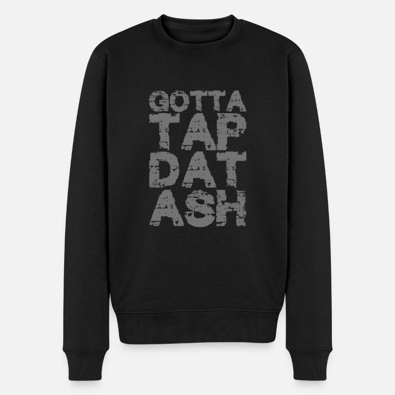 Gotta Tap Dat Ash 2 - Pull Premium bio Homme - noir