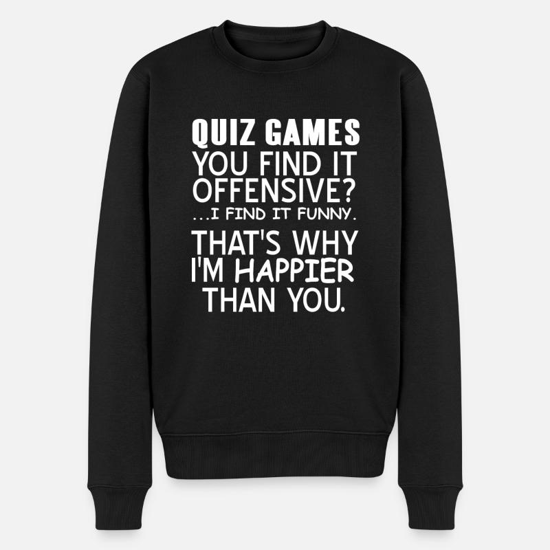 Quiz Game You Find It Offensive I Find It Funny - Männer Premium Bio Pullover - Schwarz