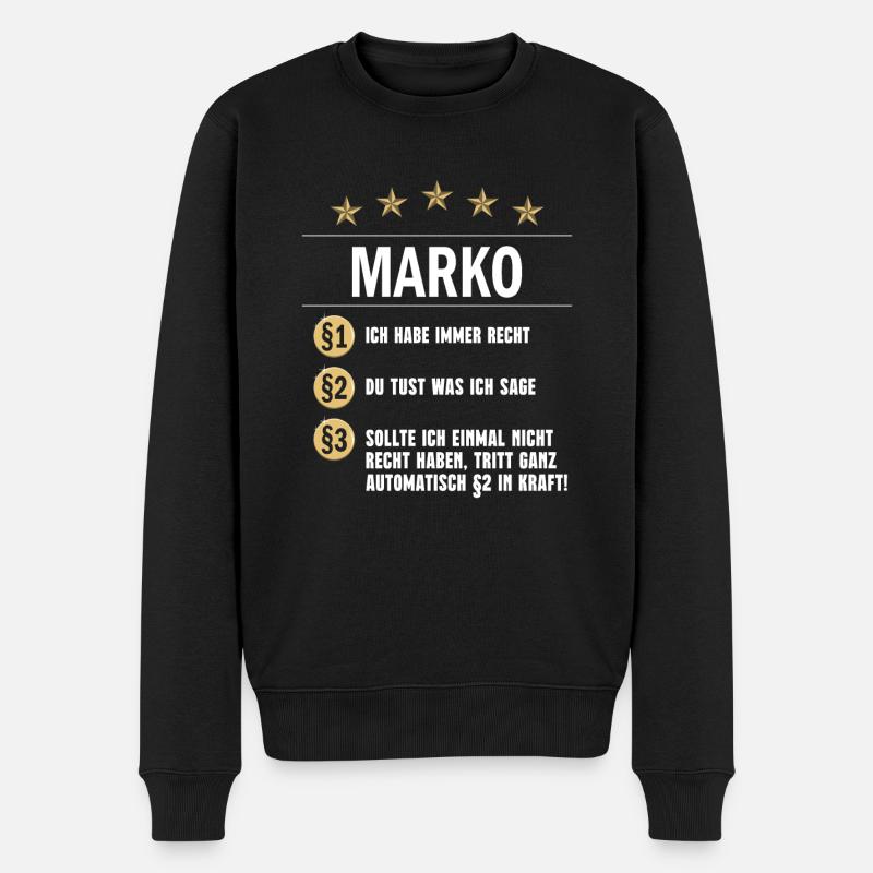 Marko Habe immer Recht Namenstag - Männer Premium Bio Pullover - Schwarz