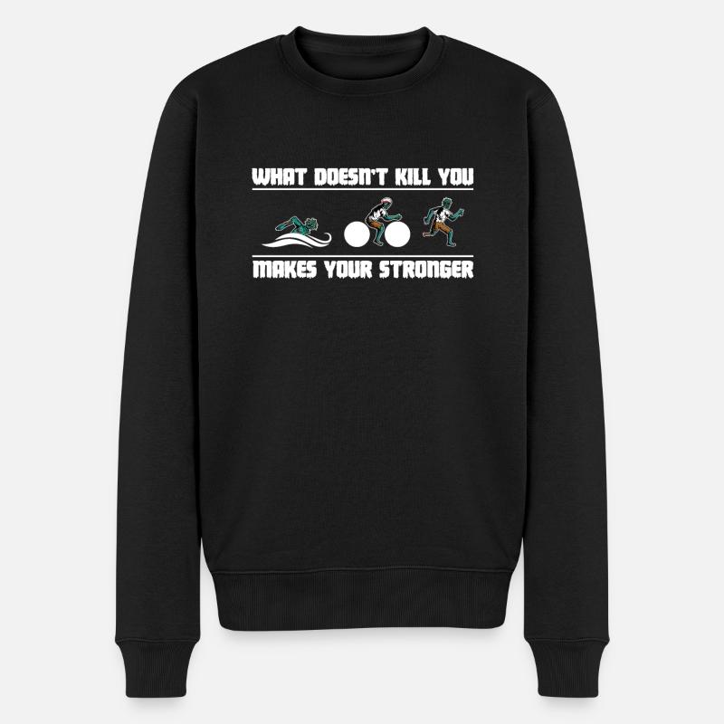 Ce qui ne vous tue pas vous rend plus fort Triathlon - Pull Premium bio Homme - noir