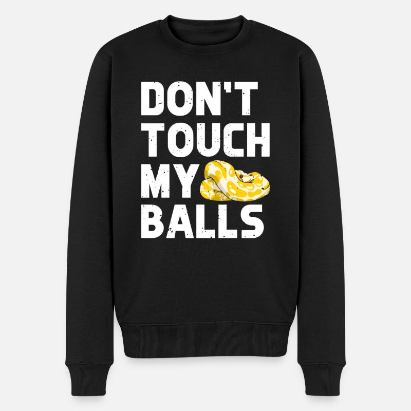 Banana Ball Python Don't Touch My Balls - Männer Premium Bio Pullover - Schwarz