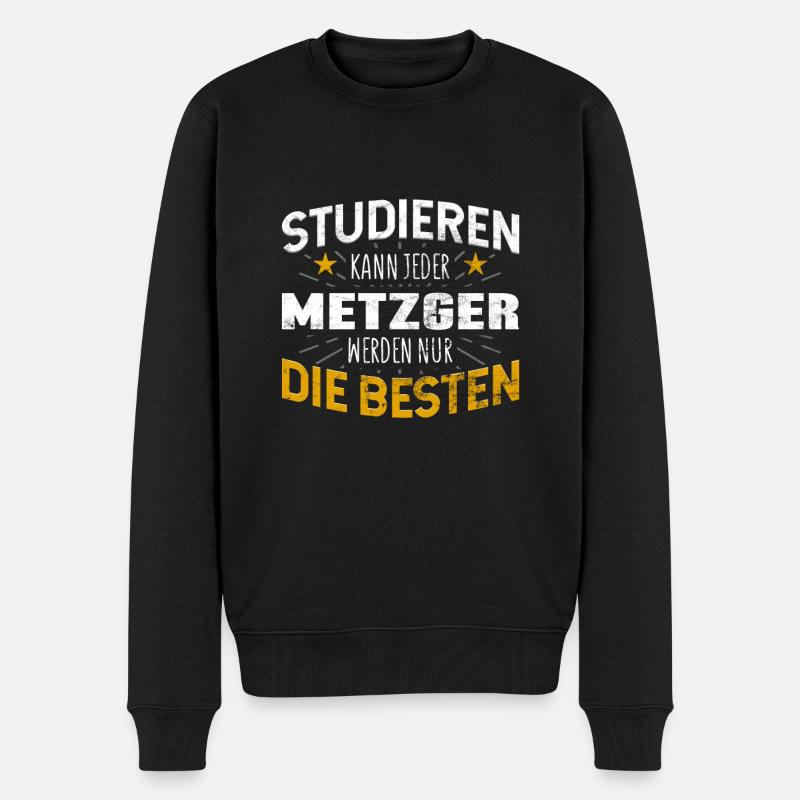 Metzger Studiere kann jeder - Männer Premium Bio Pullover - Schwarz