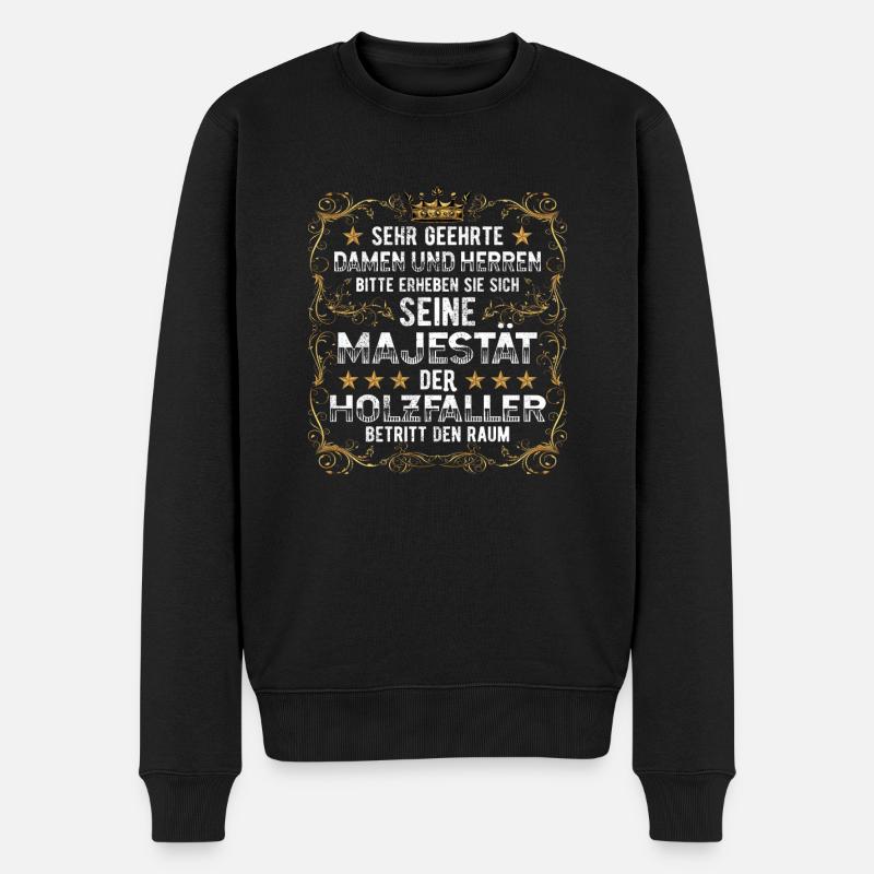 Holzfäller seine Majestät Förster - Männer Premium Bio Pullover - Schwarz
