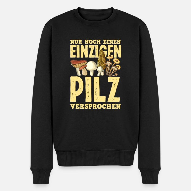 Nur Noch Einen Einzigen Pilz Lustiges Pilzsammler - Männer Premium Bio Pullover - Schwarz