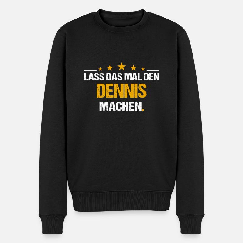 Lass das mal den Dennis machen Name - Männer Premium Bio Pullover - Schwarz