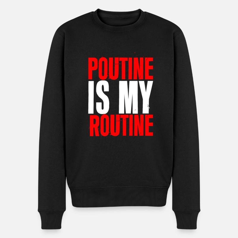 Poutine Is My Routine 2 - Männer Premium Bio Pullover - Schwarz
