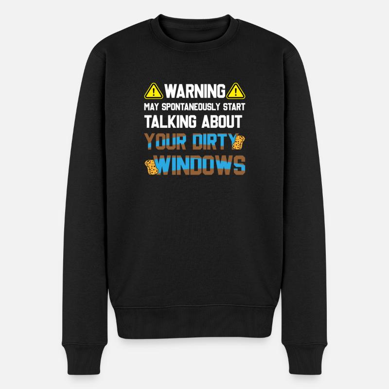 May Start Talking About Dirty Window Fensterputzer - Männer Premium Bio Pullover - Schwarz
