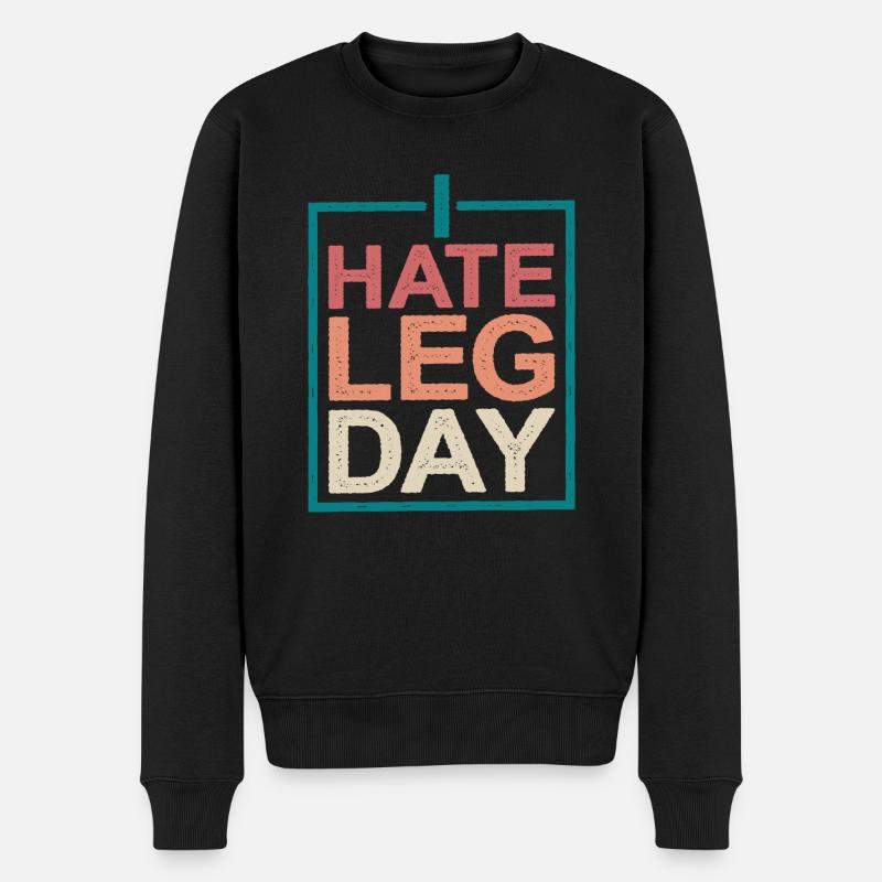 I Hate Leg Day 10 - Männer Premium Bio Pullover - Schwarz