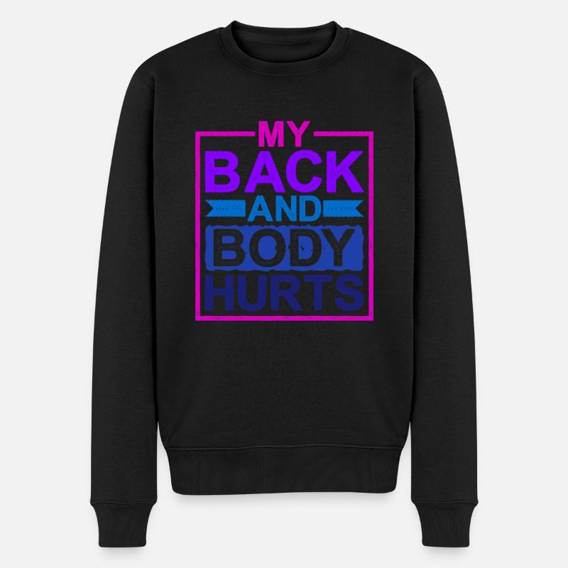 My Back And Body Hurts - Männer Premium Bio Pullover - Schwarz