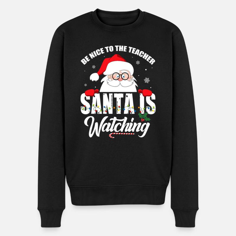 Be Nice To The Teacher Santa Is Watching Christmas - Männer Premium Bio Pullover - Schwarz