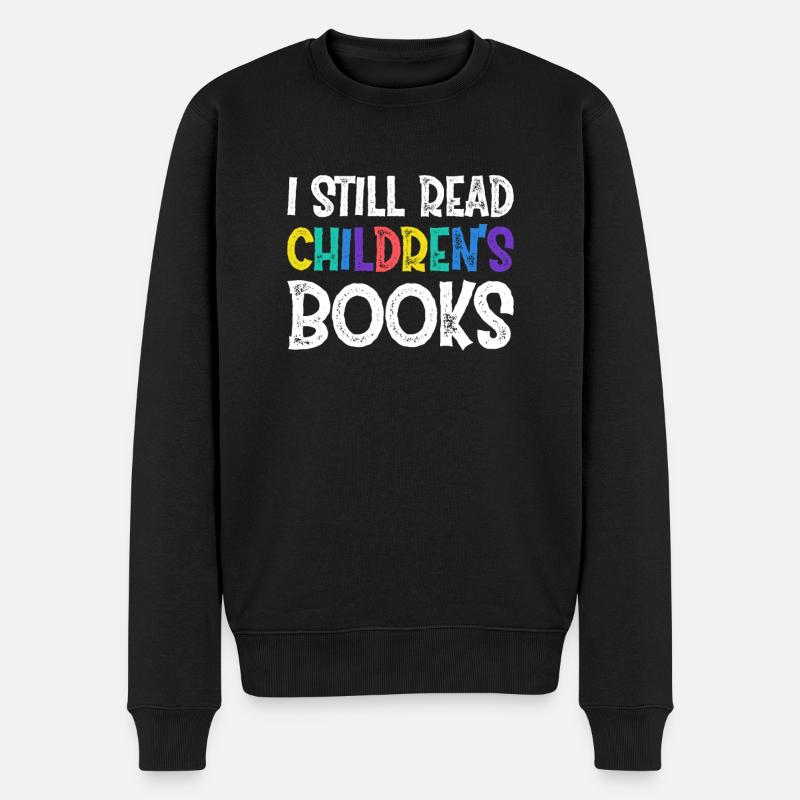 I Still Read Childern´s Books - Männer Premium Bio Pullover - Schwarz
