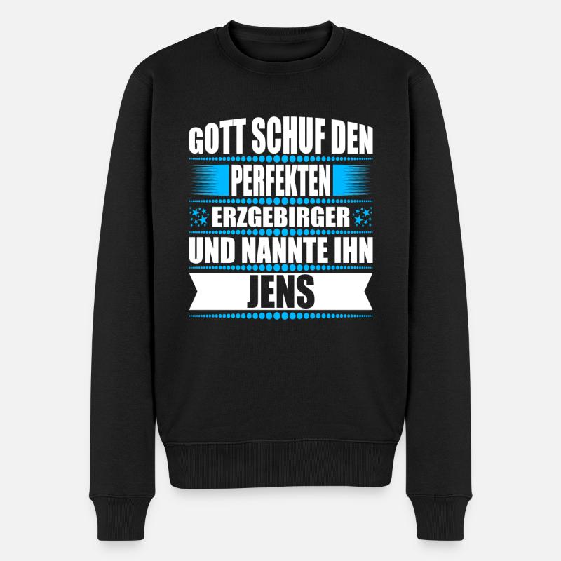 Erzgebirge Mann Namen Sachsen Jens - Männer Premium Bio Pullover - Schwarz