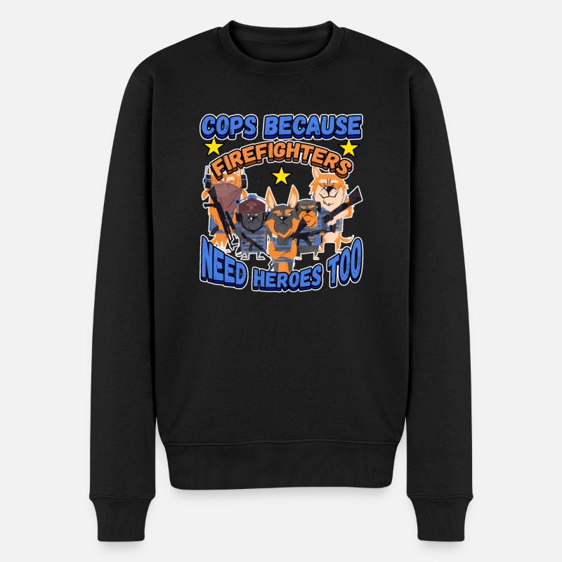 Cops Because Firefighters Need Heroes Too - Männer Premium Bio Pullover - Schwarz