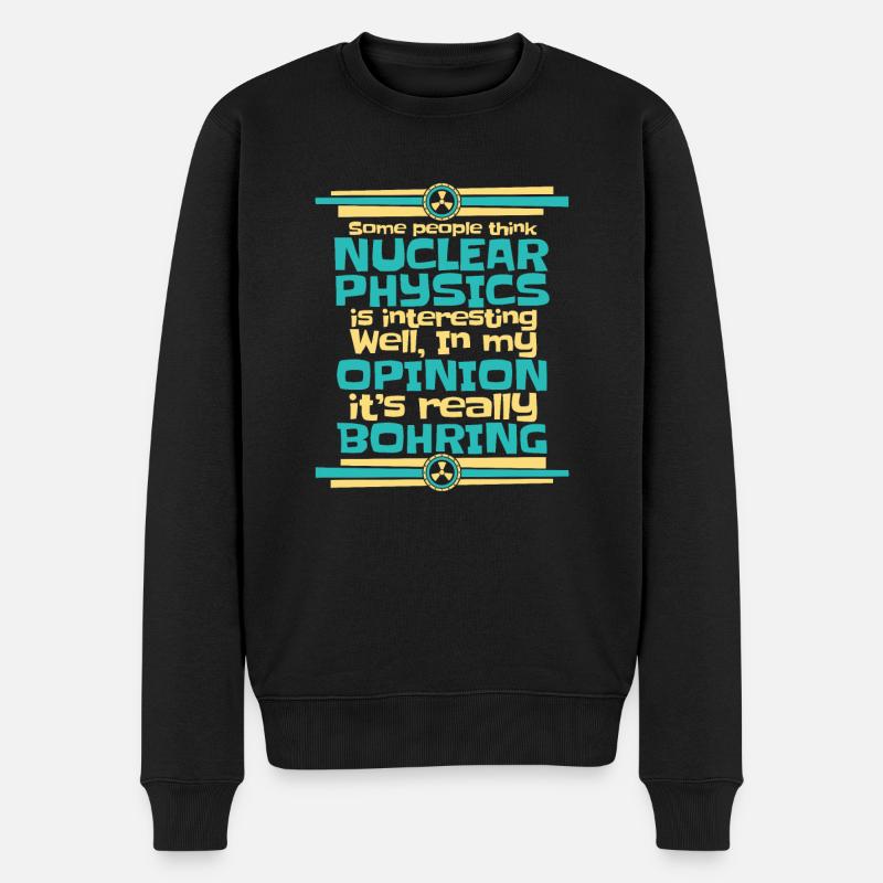 Physics Phyiker Nuclear Physics - Men's Premium Organic Jumper - black