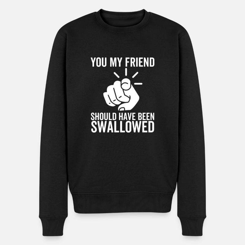 Du, mein Freund, hätte verschluckt werden sollen - Männer Premium Bio Pullover - Schwarz