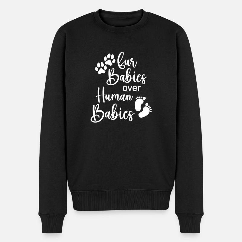 Fur Babies Over Human Babies, Kinderlos Hund - Männer Premium Bio Pullover - Schwarz