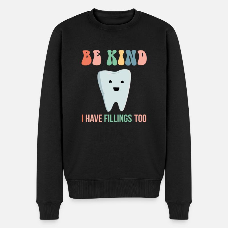 Be Kind I Have Fillings Too Zahnarzt - Männer Premium Bio Pullover - Schwarz