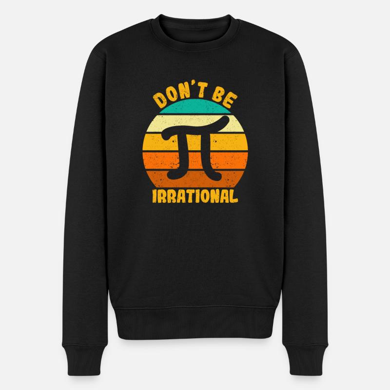 Seien Sie nicht unvernünftig Wissenschaft Nerds - Männer Premium Bio Pullover - Schwarz
