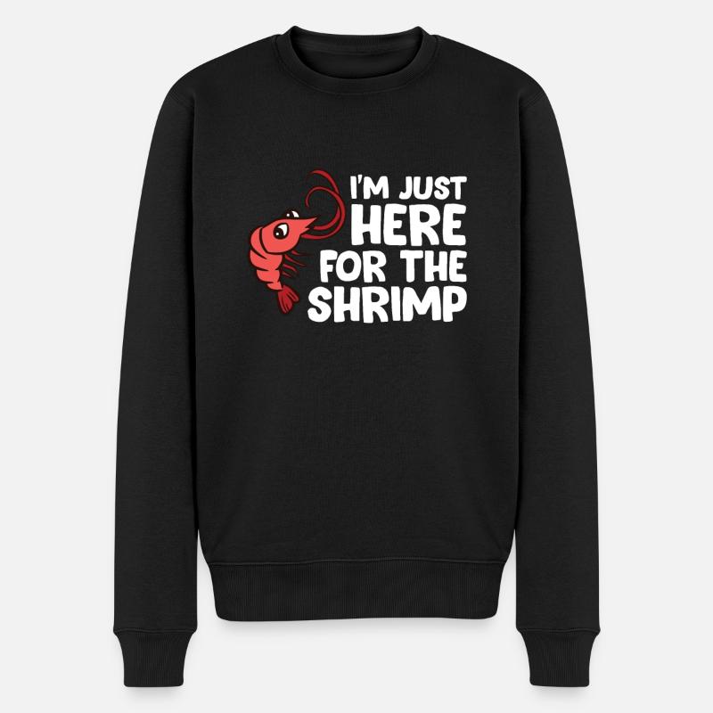 I'm Just Here For The Shrimp Seafood Shrimp - Männer Premium Bio Pullover - Schwarz