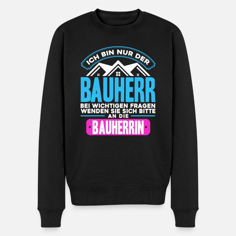 Ich Bin Nur der Bauherr - Männer Premium Bio Pullover - Schwarz