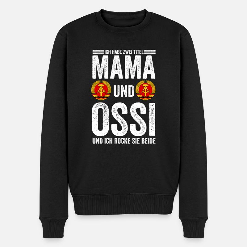 Mama Mutter Ostdeutschland Ossi Deutschland DDR - Männer Premium Bio Pullover - Schwarz