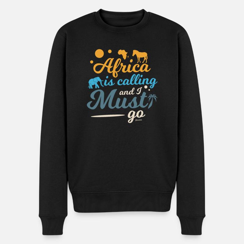 Africa Is Calling And I Must Go - Männer Premium Bio Pullover - Schwarz