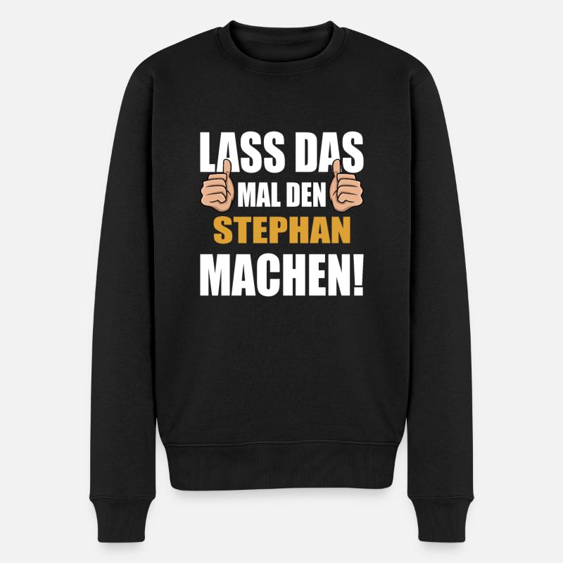 Lass das mal den Stephan machen - Männer Premium Bio Pullover - Schwarz