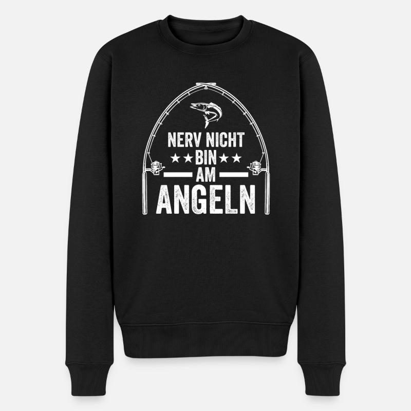 Nerv Nicht Bin Am Angeln - Männer Premium Bio Pullover - Schwarz