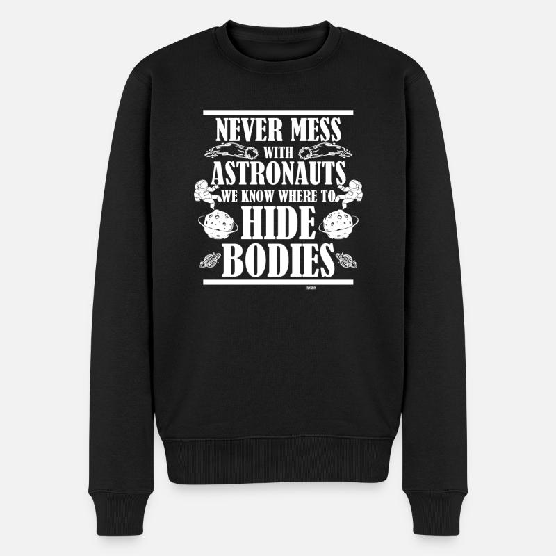 Never Mess With Astronauts - Männer Premium Bio Pullover - Schwarz