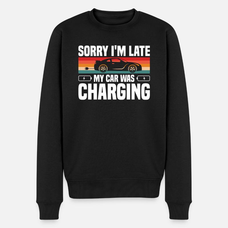 Funny Sorry I'm Late My Car Was Charging For Elect - Männer Premium Bio Pullover - Schwarz