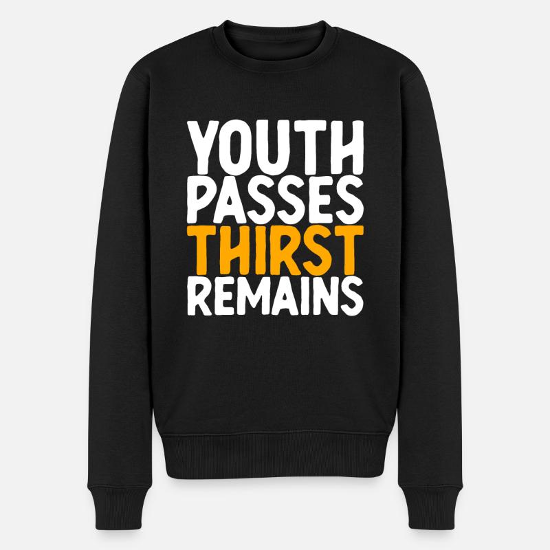 Youth Passes Thirst Remains - Männer Premium Bio Pullover - Schwarz